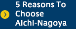 5 Reasons To Choose Aichi-Nagoya